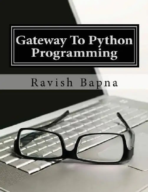 Gateway To Python Programming by Ravish Bapna