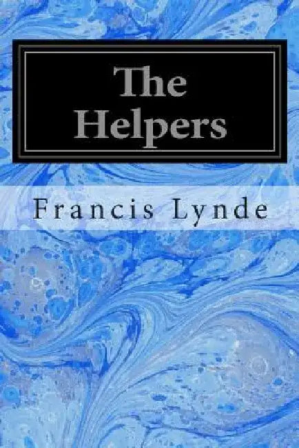The Helpers by Francis Lynde