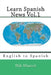 Learn Spanish News Vol.1: English to Spanish by Nik Marcel