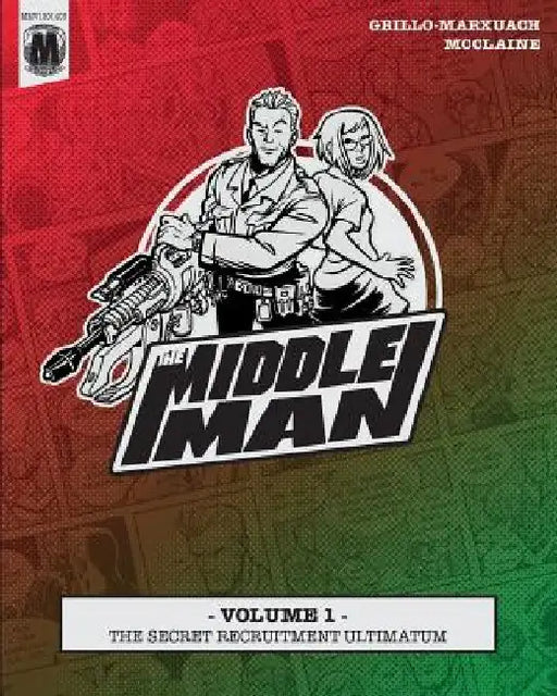 The Middleman - Volume 1 - The Secret Recruitment Ultimatum by Les McClaine