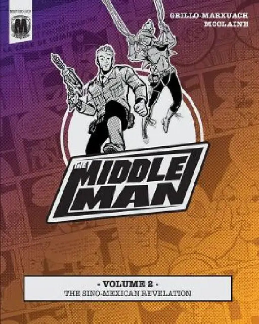 The Middleman - Volume 2 - The Sino-Mexican Revelation by Les McClaine
