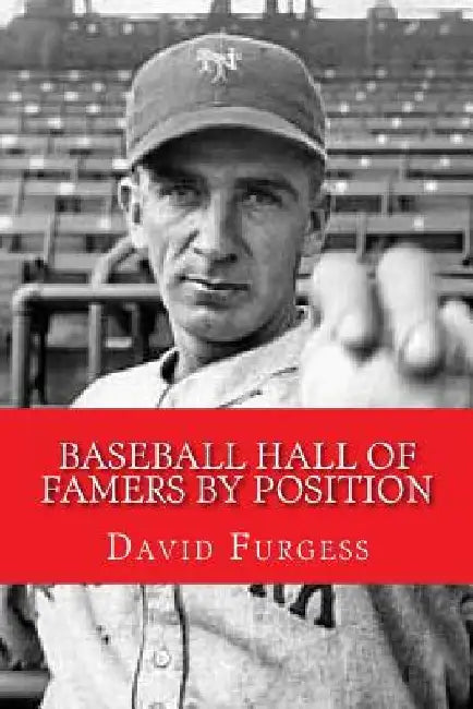 Baseball Hall Of Famers By Position by David Furgess