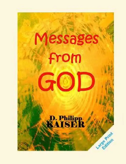 Messages from GOD by D. Philipp Kaiser