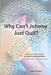 Why Can't Johnny Just Quit?: A Common Sense Guide to Understanding Addiction by Kyle Oh M. D.