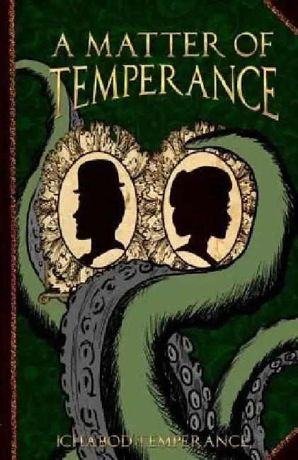 A Matter of Temperance by Ichabod Temperance