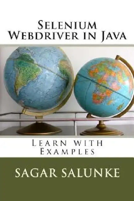 Selenium Webdriver in Java: Learn with Examples by Sagar Shivaji Salunke