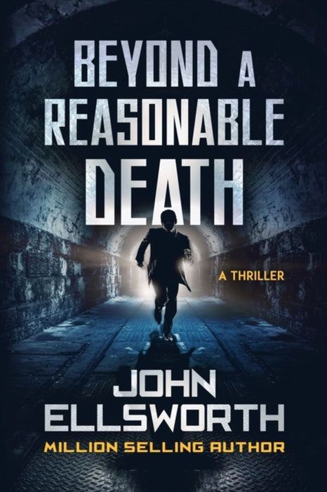 BEYOND A REASONABLE DEATH by Ellsworth John