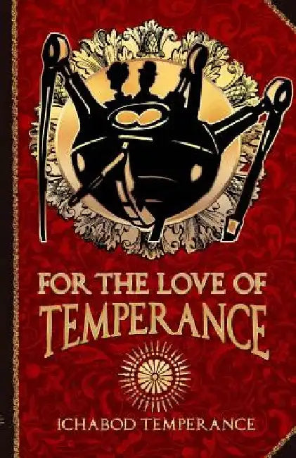 For the Love of Temperance by Ichabod Temperance