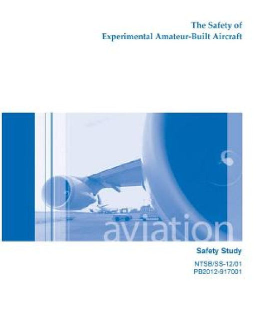 The Safety of Experimental Amateur-Build Aircraft by National Transportation Safety Board