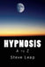 Hypnosis: The A to Z of hypnotic words and phrases by Steve Leap