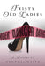 Feisty Old Ladies by Cynthia Weitz
