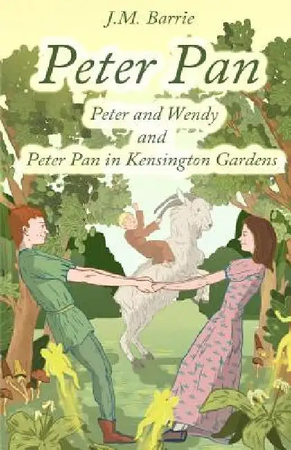 Peter Pan: Peter and Wendy and Peter Pan in Kensington Gardens by Algirdas Jakas