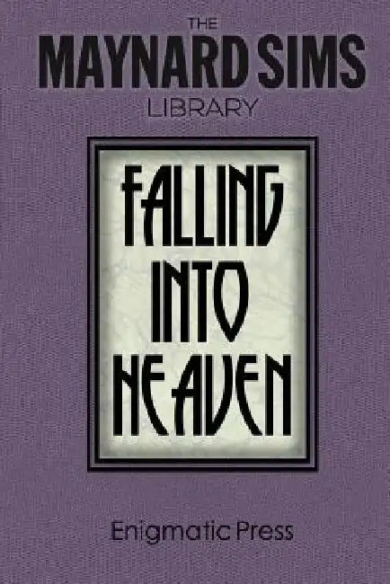 Falling Into Heaven: The Maynard Sims Library. Vol. 6 by Maynard Sims
