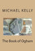 The Book of Ogham by Michael Kelly