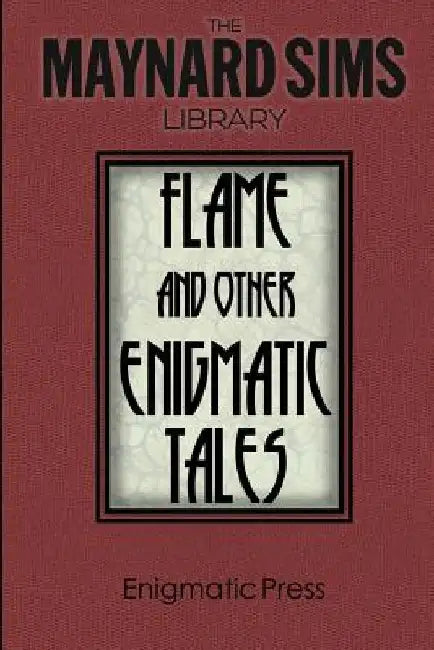 Flame and Other Enigmatic Tales: The Maynard Sims Library. Vol. 8 by Maynard Sims