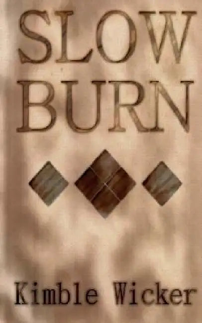 Slow Burn by Kimble Wicker