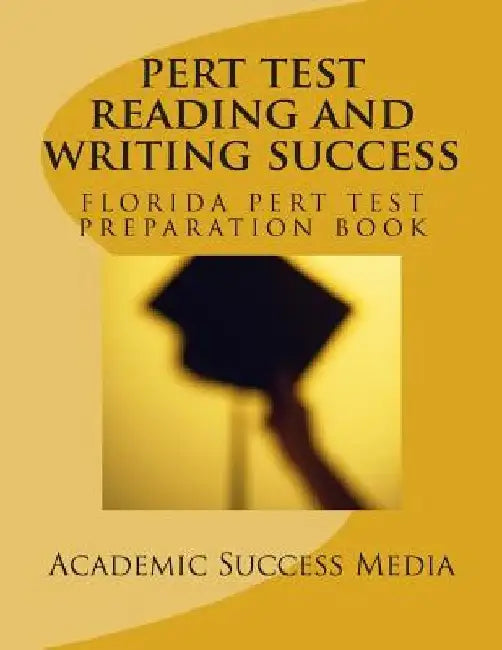 PERT Test Reading and Writing Success: Florida PERT Test Preparation Book by Academic Success Media