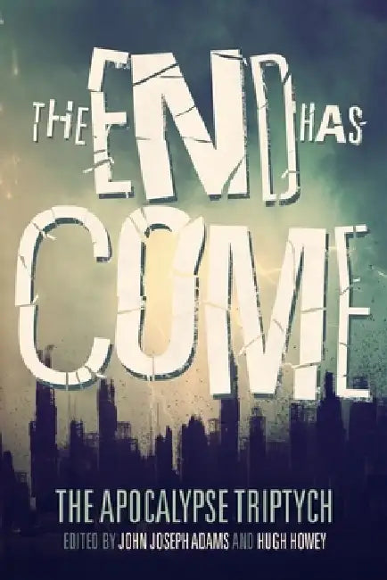 The End Has Come by John Joseph Adams