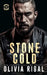 Stone Cold by Olivia Rigal