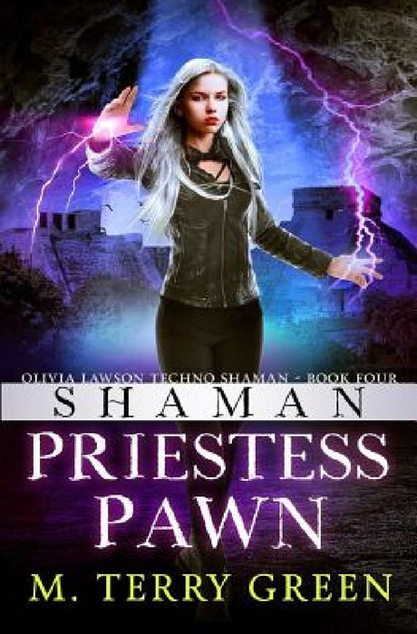 Shaman, Priestess, Pawn: Olivia Lawson Techno-Shaman by M. Terry Green