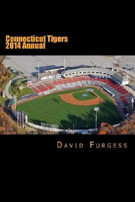 Connecticut Tigers 2014 Annual by David Furgess