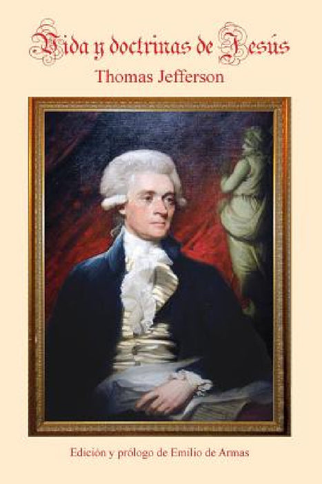Vida y doctrinas de Jesus: Edicion de Emilio de Armas by Thomas Jefferson