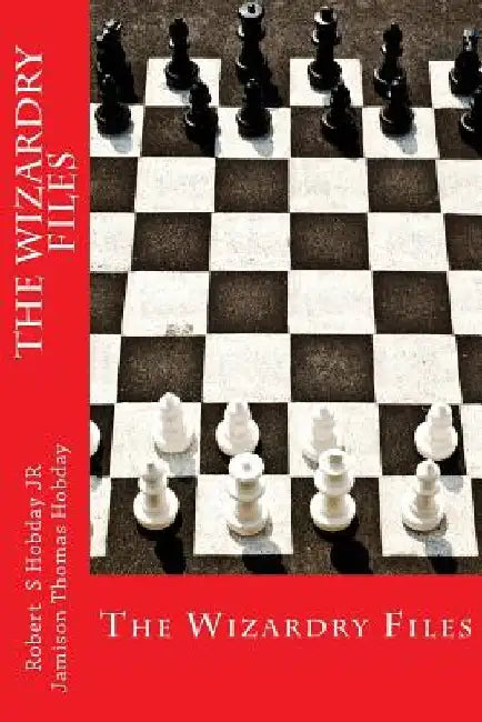 The Wizardry Files by Jamison Thomas Hobday