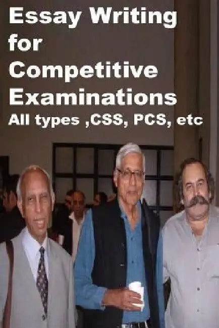 Essay Writing for Competitive Examinations-All types, CSS, PCS, etc by Agha Humayun Amin