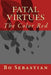 Fatal Virtues by Bo Sebastian