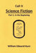 Call It Science Fiction: Part 1, in the beginning by William Edward Hunt