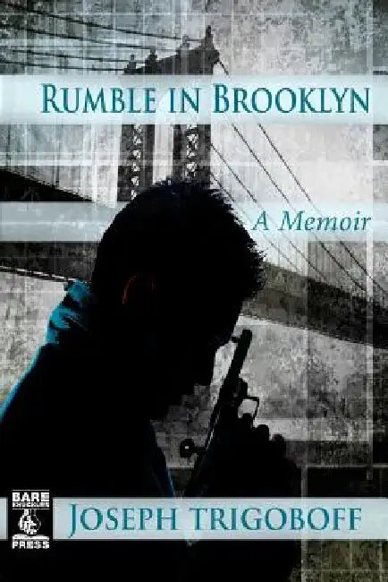 Rumble in Brooklyn: A Memoir by Joseph Trigoboff