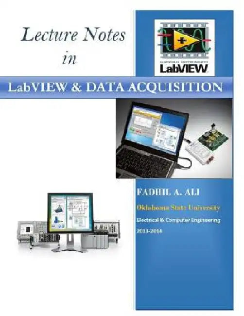 Lecture Notes in LabVIEW and Data Acquisition by Fadhil a. Ali