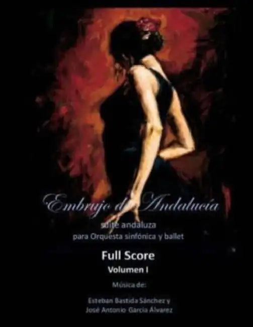 Embrujo de Andalucia by Jose Antonio Garcia Alvarez, Esteban Bastida Sanchez