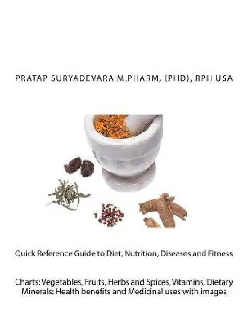 Quick Reference Guide to Diet, Nutrition, Diseases and Fitness by Pratap Suryadevara