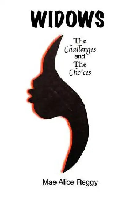 Widows: The Challenges and The Choices by Mae Alice Reggy