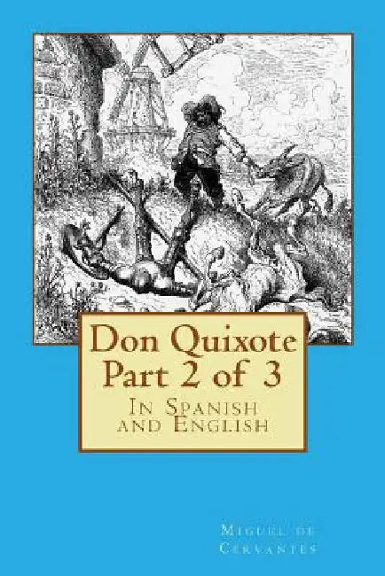 Don Quixote Part 2 of 3: In Spanish and English by Ormsby, John
