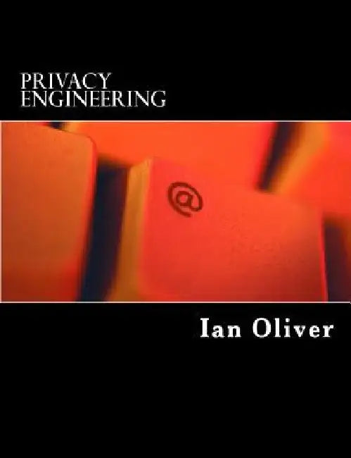 Privacy Engineering: A Dataflow and Ontological Approach by Ian Oliver