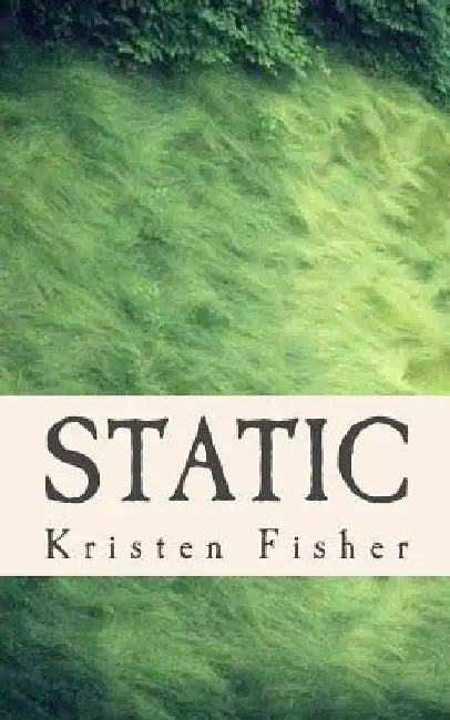 Static by Kristen Fisher