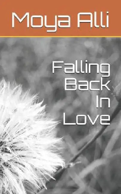 Falling Back In Love by Moya Alli