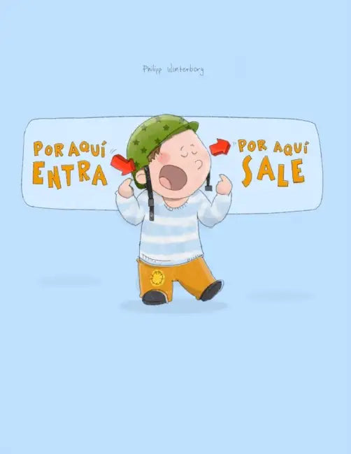 ¡Por aqui entra, Por aqui sale!: Un cuento ilustrado de Philipp Winterberg y Lena Hesse by Lena Hesse, Fernando Arnal Vicente, Philipp Winterberg
