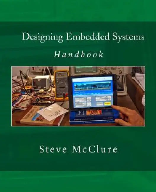 Designing Embedded Systems: Handbook by Steve McClure