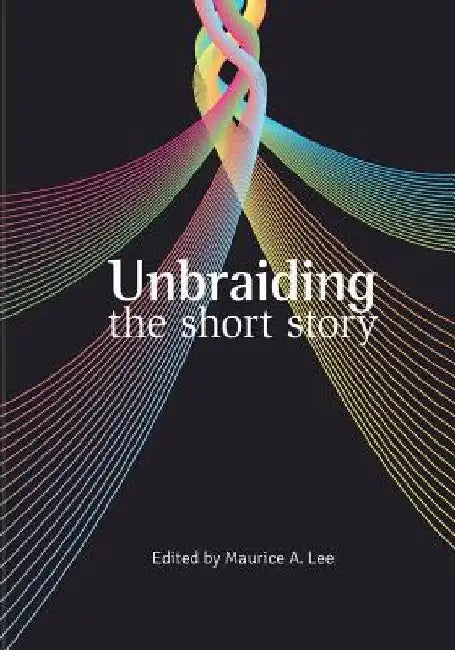 Unbraiding the short story by Aaron Penn