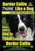Border Collie Dog Training - Think Like a Dog, But Don't Eat Your Poop!: Here's EXACTLY How To Train Your Border Collie by Paul Allen Pearce
