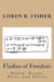 Flashes of Freedom by Loren R. Fisher