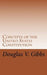 Concepts of the United States Constitution: A Study of the Concepts Contained Within the United States Constitution That Are Not Named by Douglas V. Gibbs