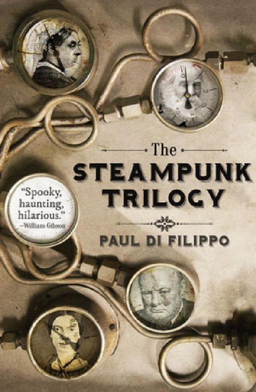 The Steampunk Trilogy by Paul Di Filippo