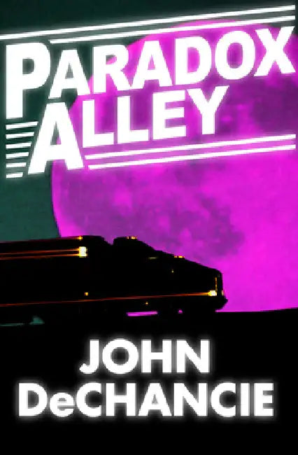 Paradox Alley by DeChancie, John