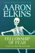 Fellowship of Fear by Elkins, Aaron