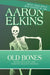 Old Bones by Aaron Elkins