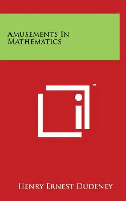 Amusements In Mathematics by Henry Ernest Dudeney
